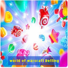 world of warcraft betting