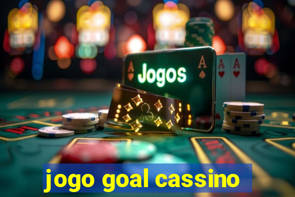 jogo goal cassino