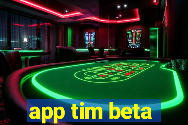 app tim beta