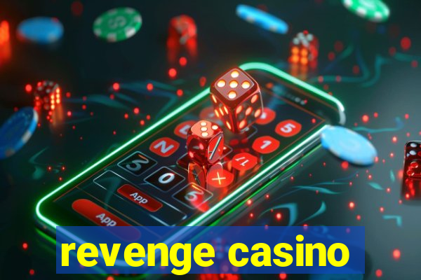 revenge casino