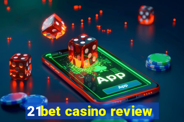 21bet casino review