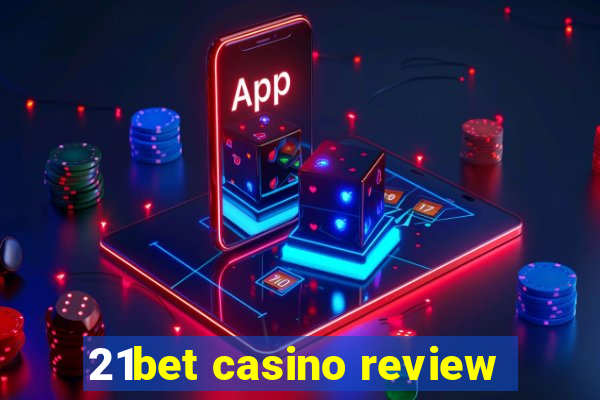 21bet casino review