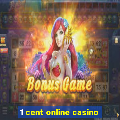 1 cent online casino