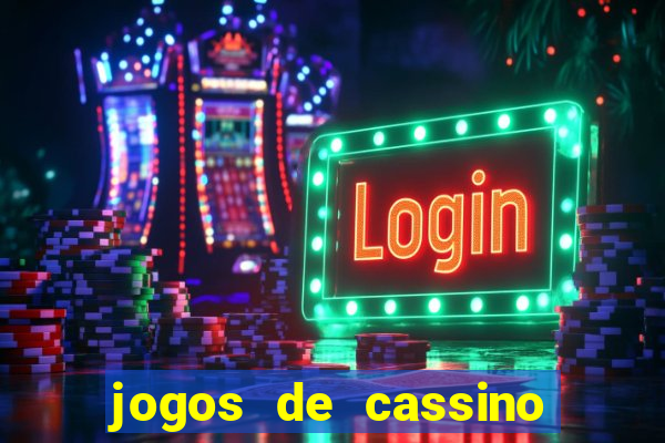 jogos de cassino que ganha bonus no cadastro