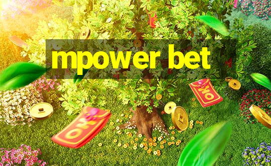 mpower bet