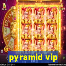 pyramid vip