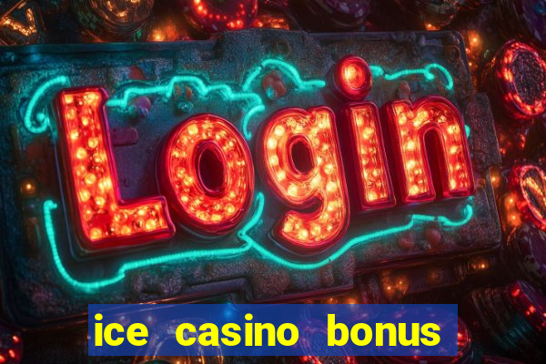 ice casino bonus sem deposito