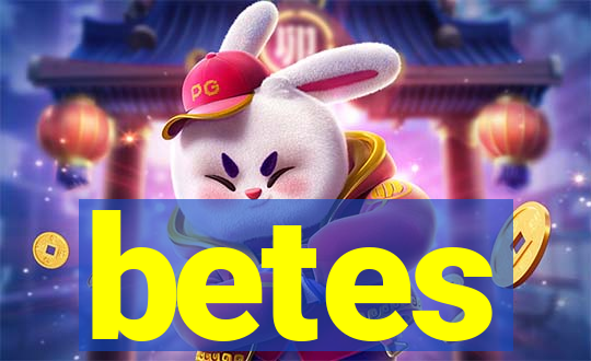 betes