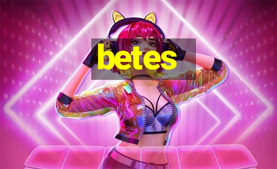 betes