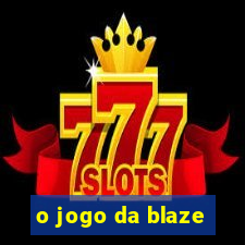 o jogo da blaze