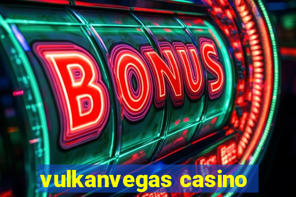 vulkanvegas casino