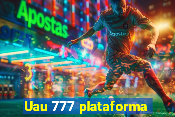 Uau 777 plataforma