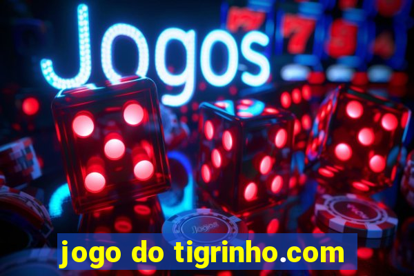 jogo do tigrinho.com