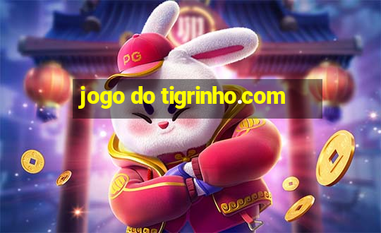 jogo do tigrinho.com