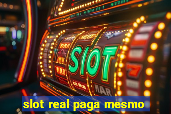 slot real paga mesmo