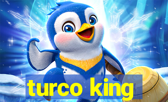 turco king