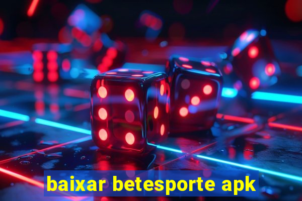 baixar betesporte apk