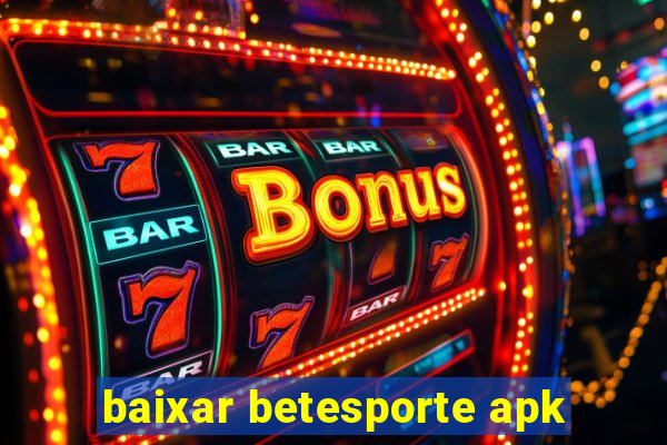 baixar betesporte apk