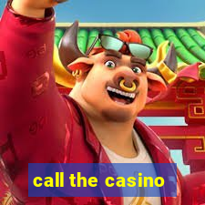 call the casino