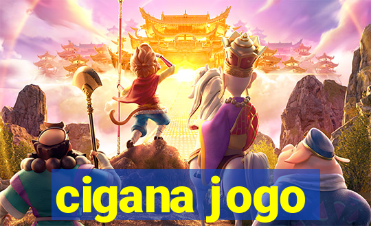 cigana jogo