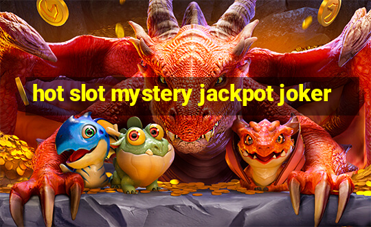 hot slot mystery jackpot joker