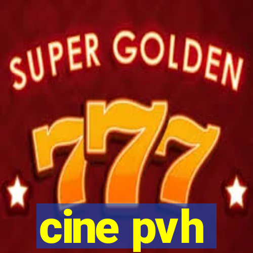 cine pvh