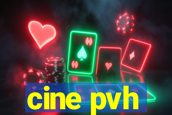 cine pvh