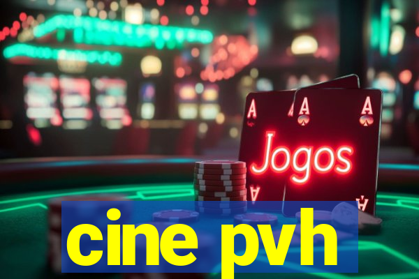 cine pvh