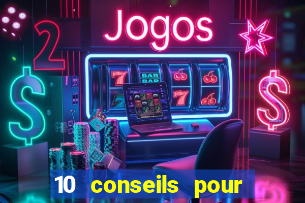 10 conseils pour une premiere visite au casino