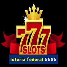 loteria federal 5585