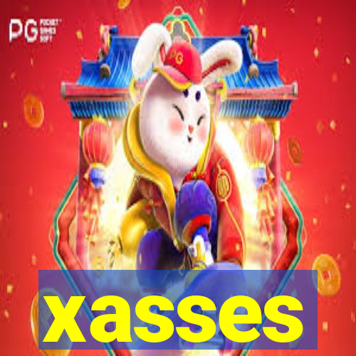 xasses