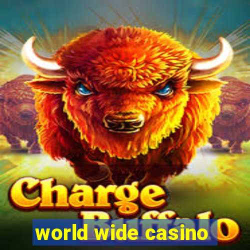 world wide casino