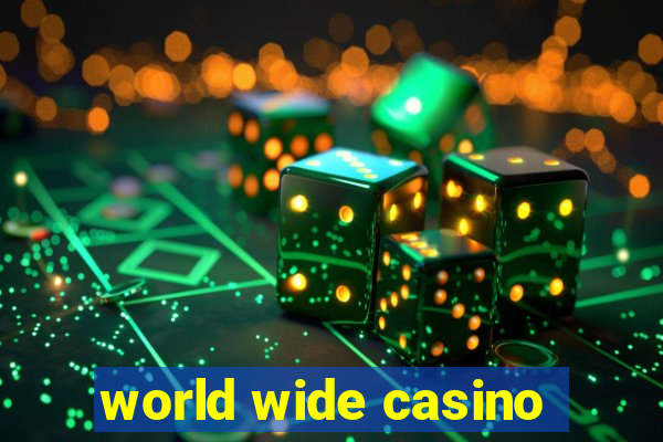 world wide casino