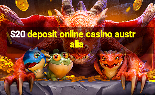 $20 deposit online casino australia