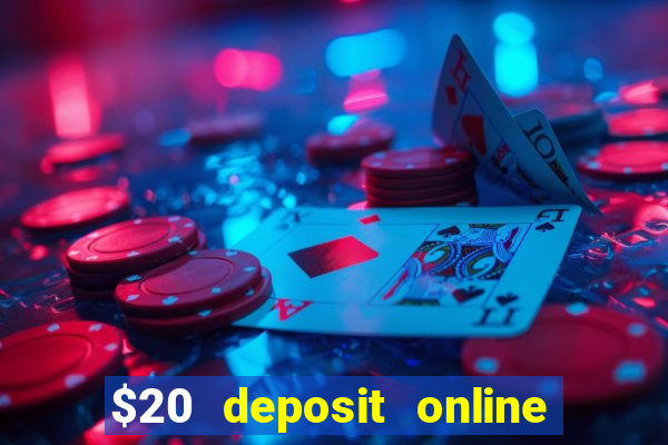 $20 deposit online casino australia