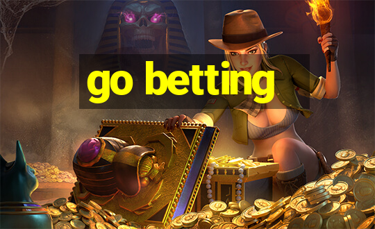 go betting