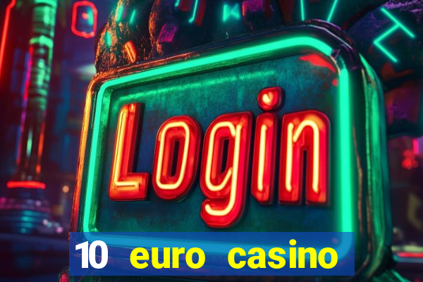 10 euro casino bonus ohne einzahlung 2022