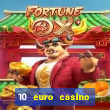 10 euro casino bonus ohne einzahlung 2022