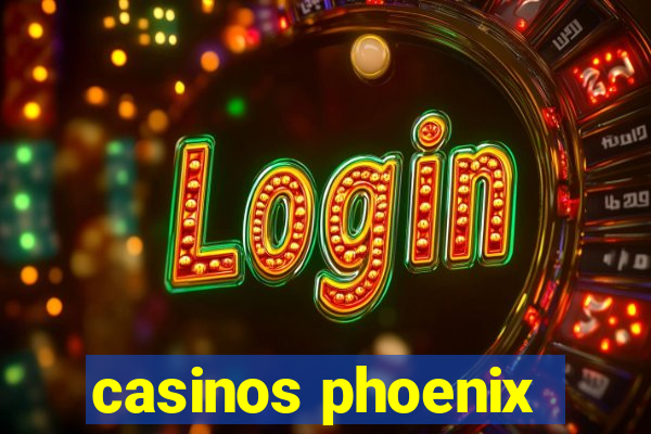 casinos phoenix