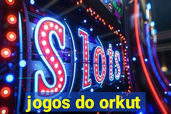 jogos do orkut