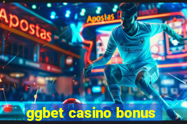 ggbet casino bonus