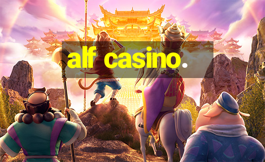 alf casino.