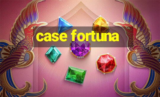 case fortuna