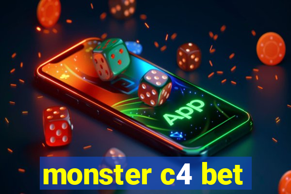 monster c4 bet