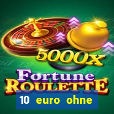 10 euro ohne einzahlung casino 2020