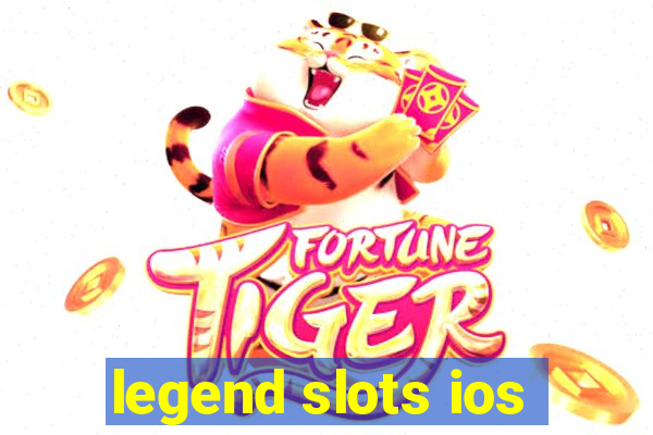 legend slots ios