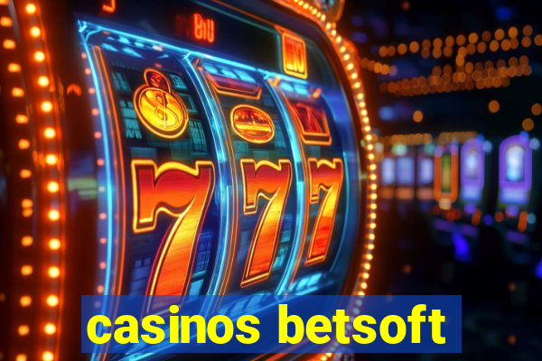 casinos betsoft