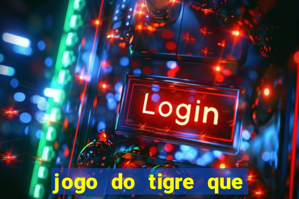 jogo do tigre que paga de verdade