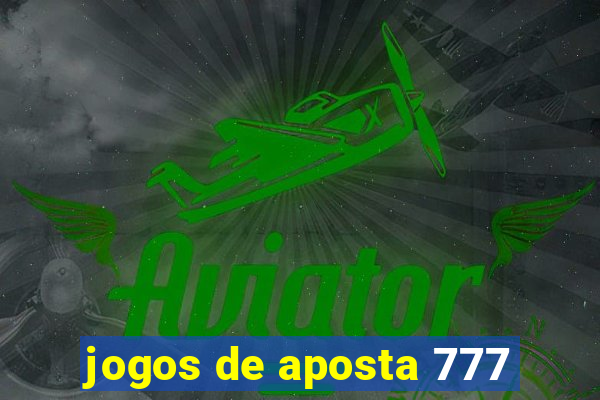 jogos de aposta 777