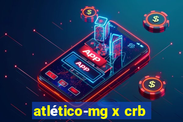 atlético-mg x crb